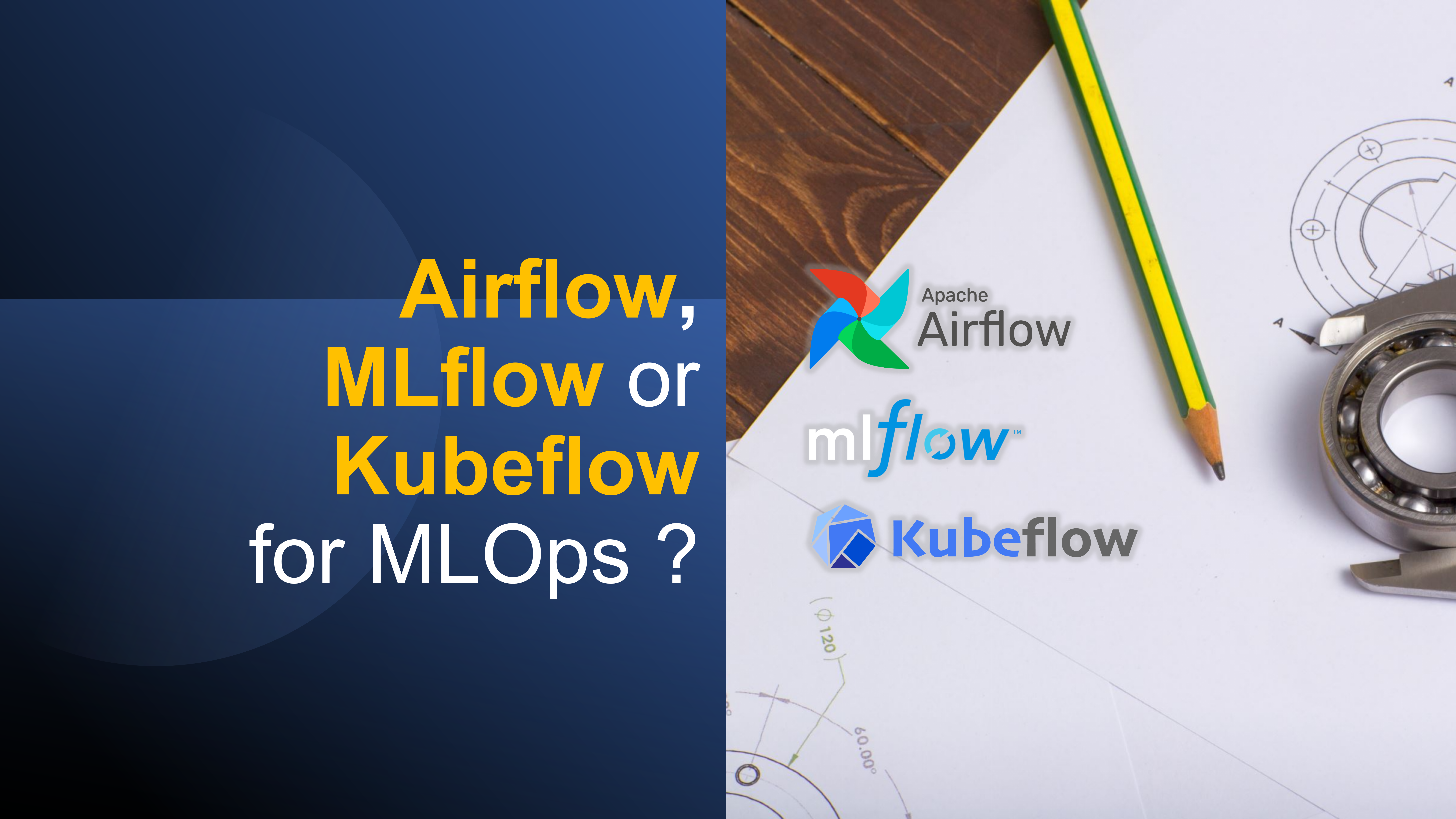 Airflow, MLflow or Kubeflow for MLOps?